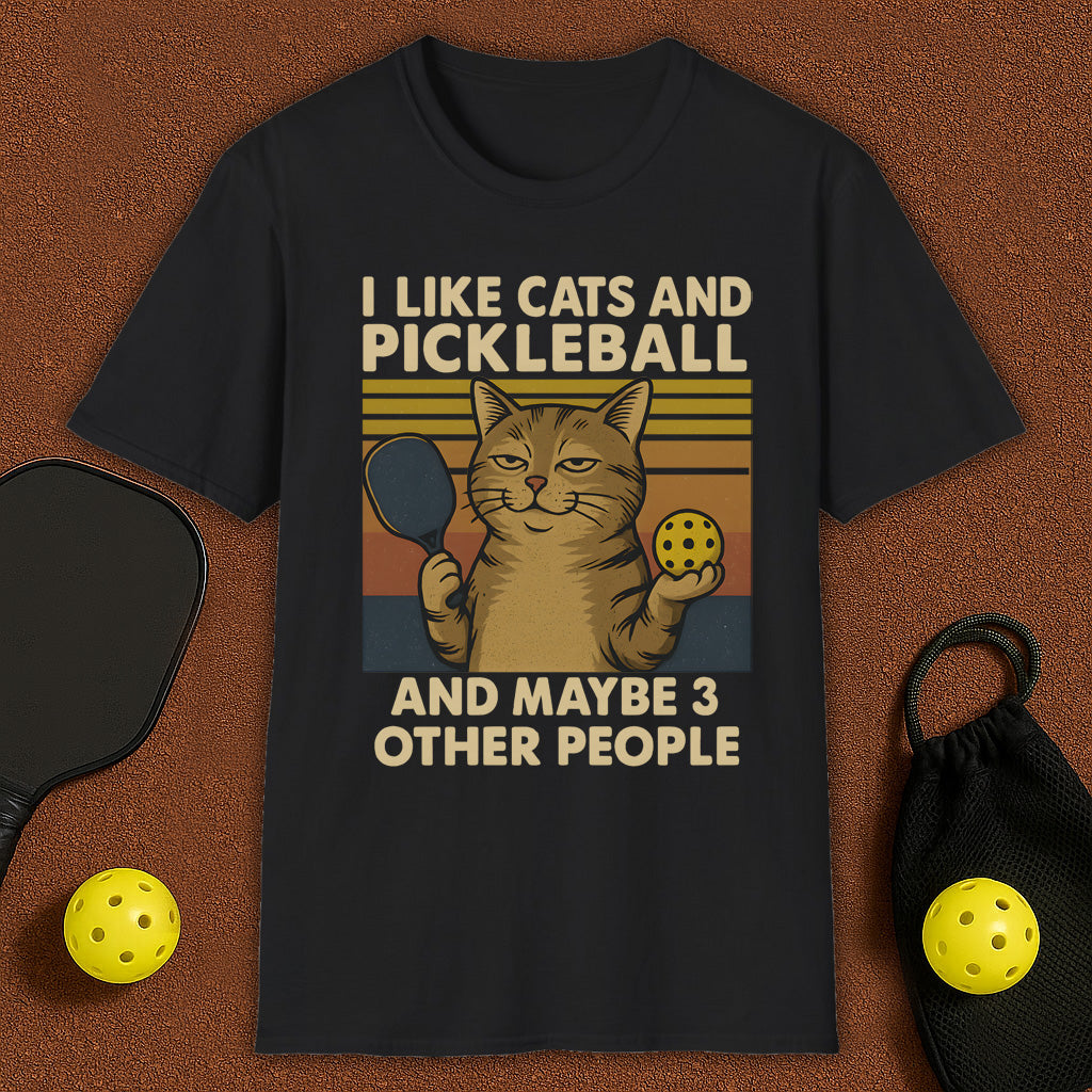 I Like Cats And Maybe 3 Other People Pickleball T-Shirt