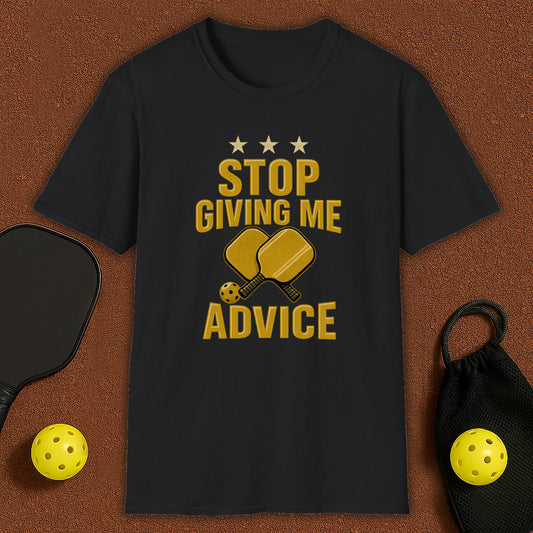 Stop Giving Me Advice Pickleball T-Shirt