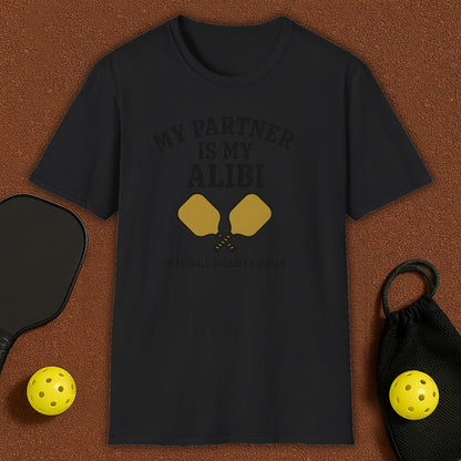 My Partner is My Alibi Pickleball T-Shirt