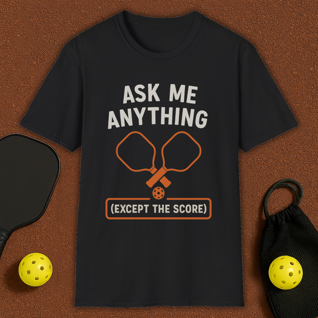 Ask Me Anything Pickleball T-Shirt