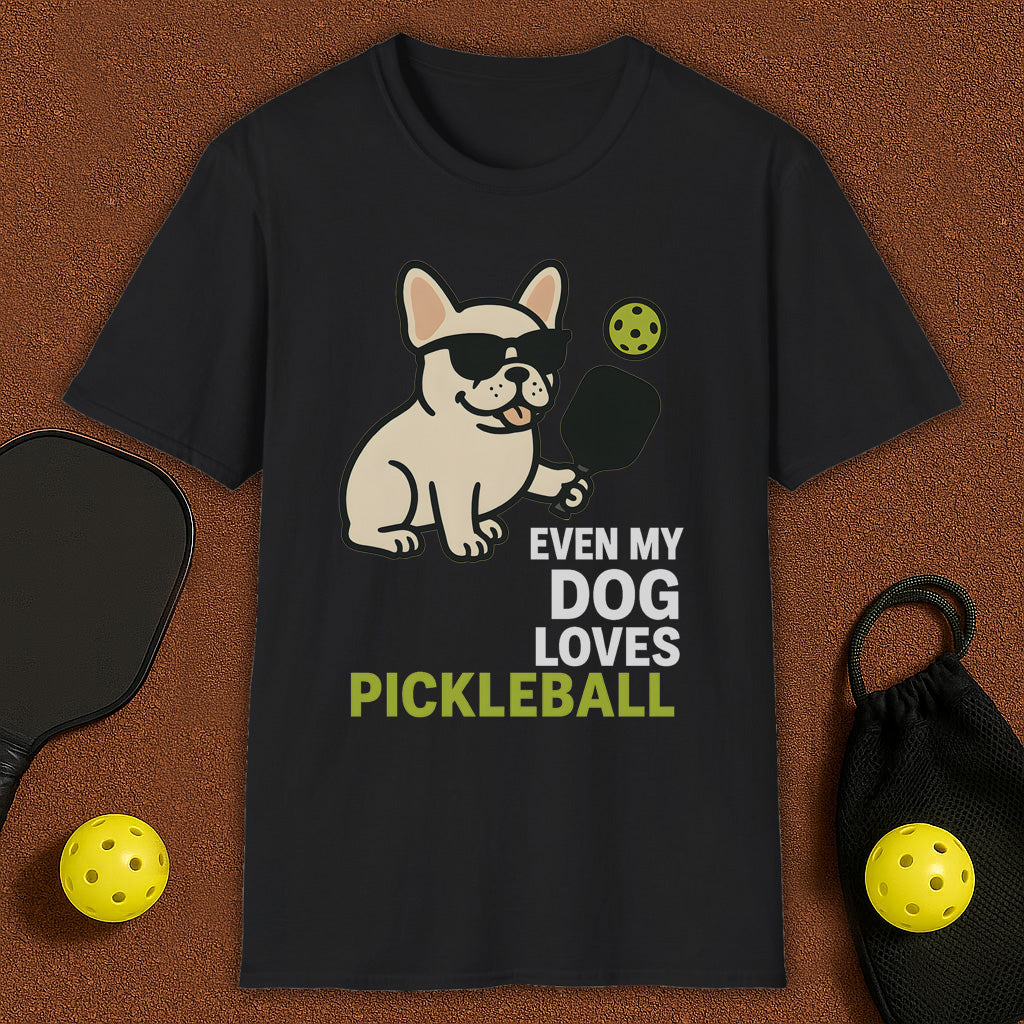 Even My Frenchie Loves Pickleball T-Shirt