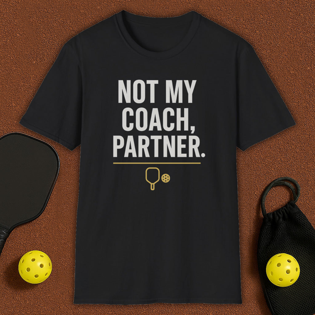 Partner, Not Coach Pickleball T-Shirt