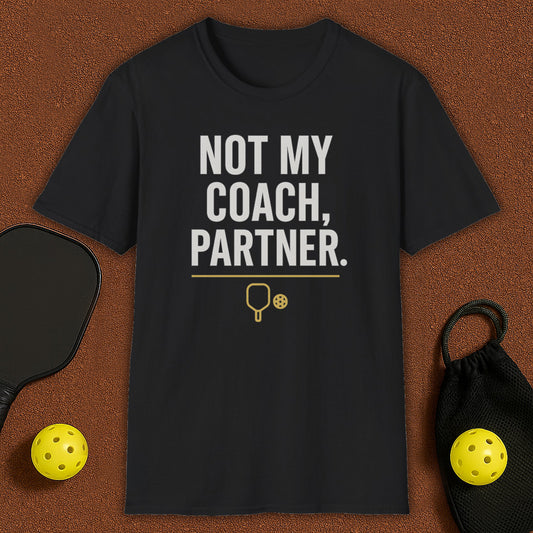 Partner, Not Coach Pickleball T-Shirt