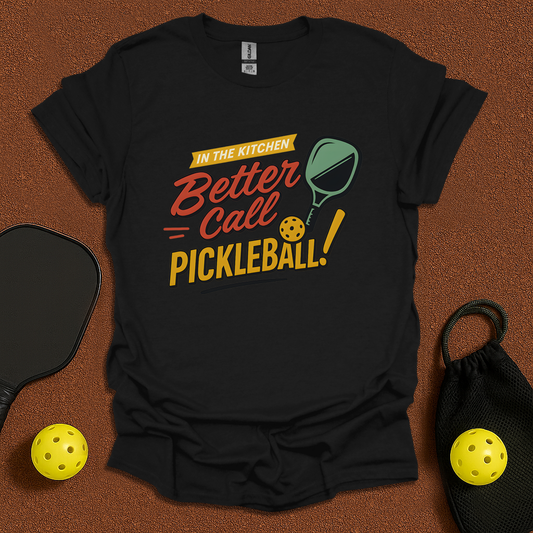 Better call Pickleball T-Shirt