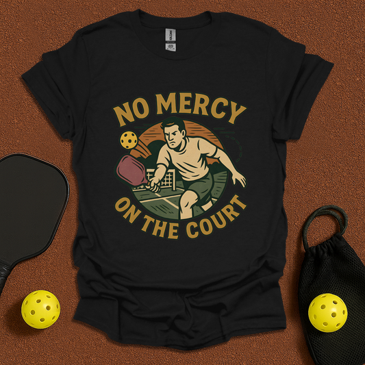 No Mercy Pickleball T-Shirt