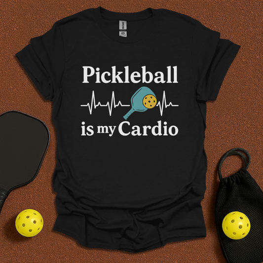 Pickleball Is My Cardio T-Shirt