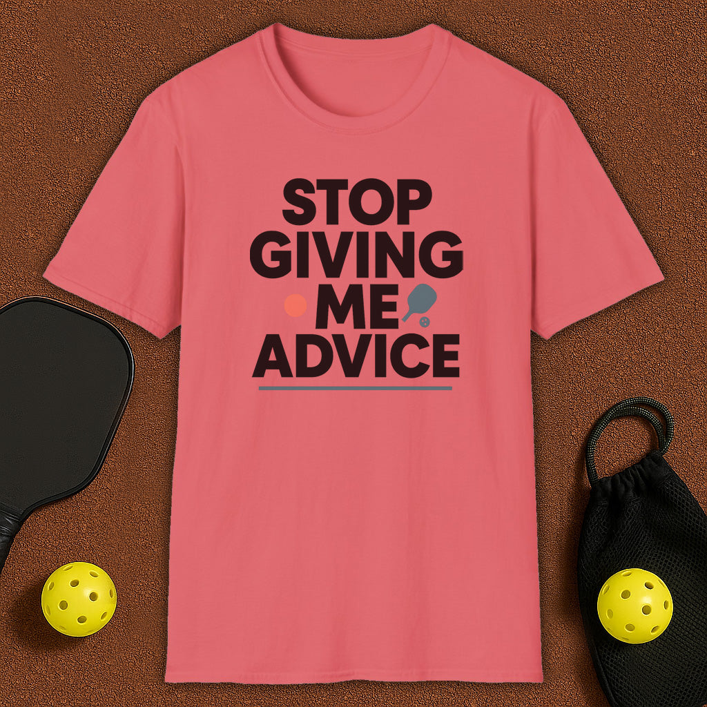 Stop Giving Me Advice Pickleball T-Shirt