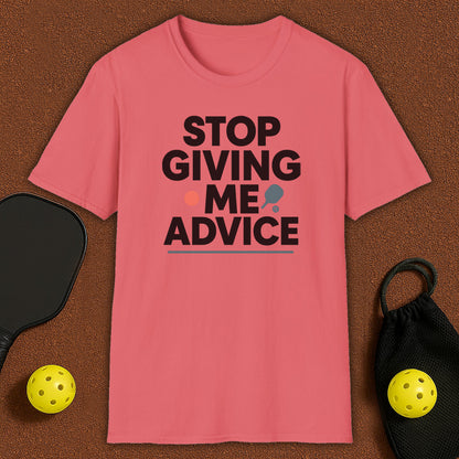 Stop Giving Me Advice Pickleball T-Shirt
