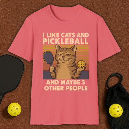 I Like Cats And Maybe 3 Other People Pickleball T-Shirt