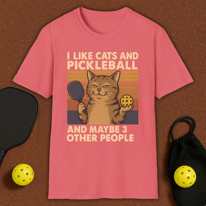 I Like Cats And Maybe 3 Other People Pickleball T-Shirt