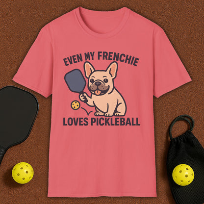 Even My Frenchie Loves Pickleball T-Shirt
