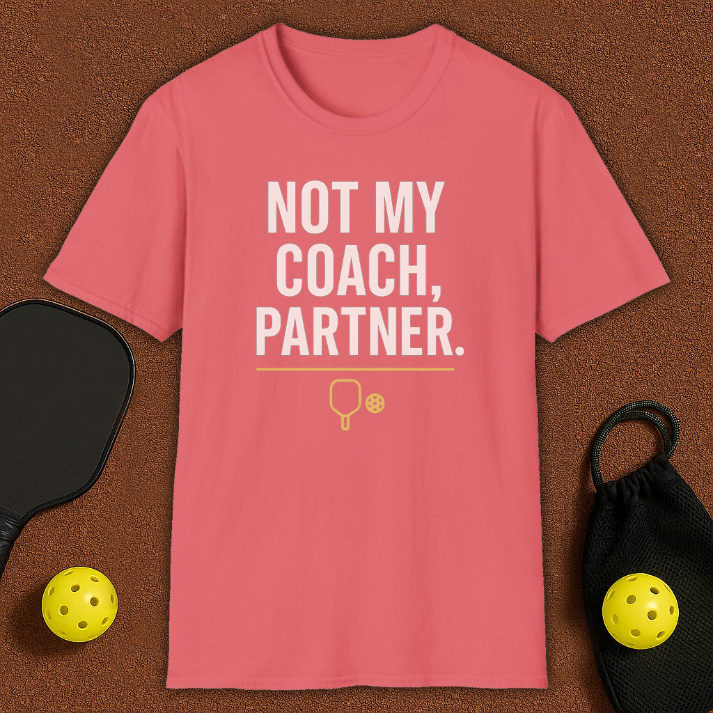 Partner, Not Coach Pickleball T-Shirt