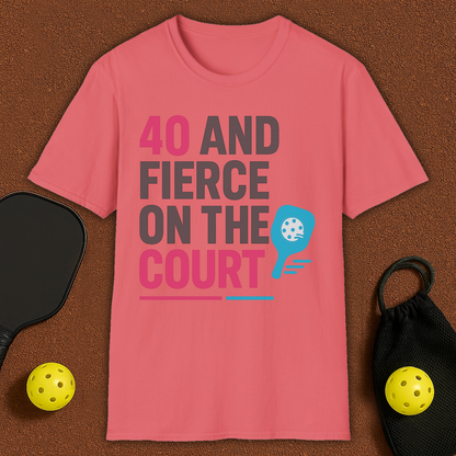 40 And Fierce Pickleball T-Shirt