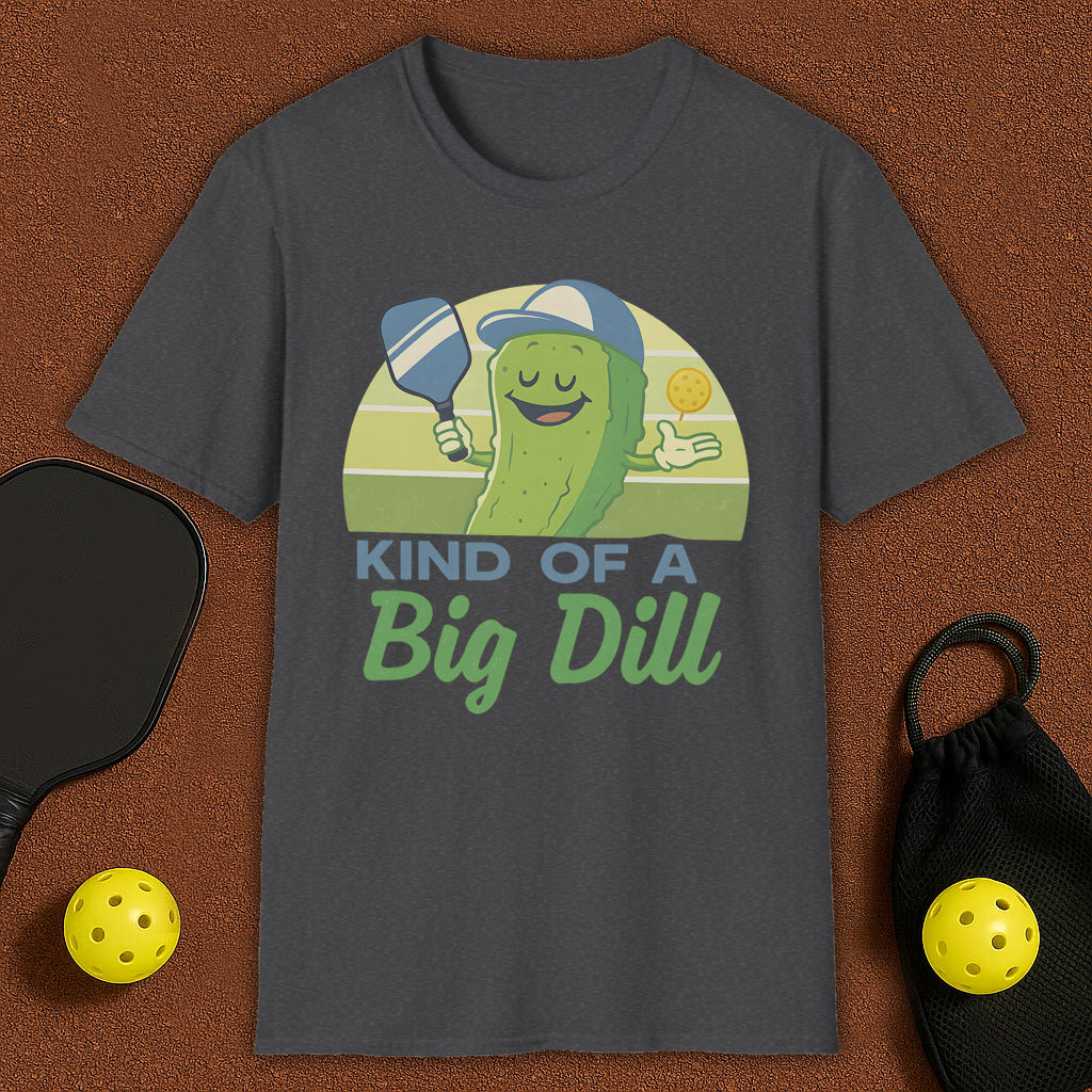 Kind Of A Big Dill Pickleball T-Shirt