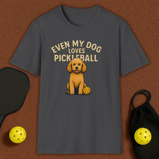 Even My Dog Loves Pickleball T-Shirt