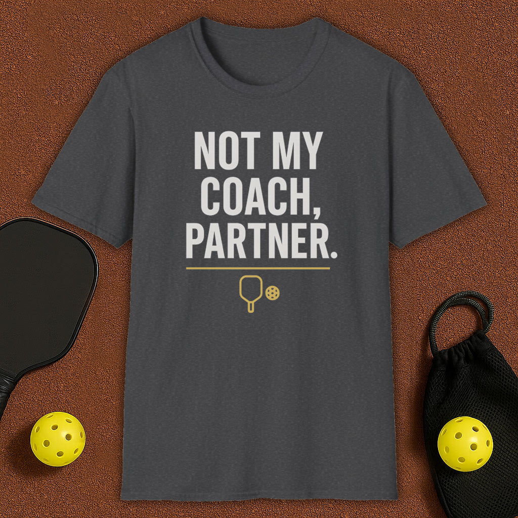 Partner, Not Coach Pickleball T-Shirt