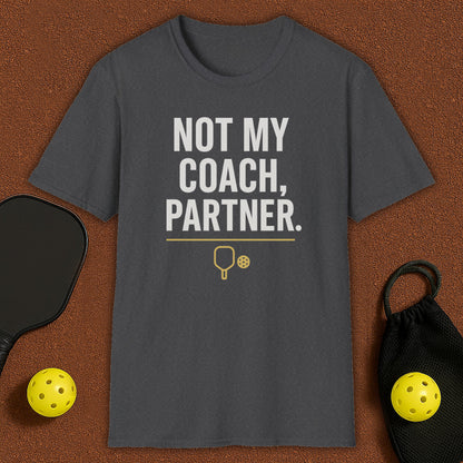Partner, Not Coach Pickleball T-Shirt