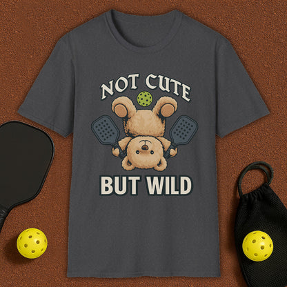 Not Cute But Wild Pickleball T-Shirt