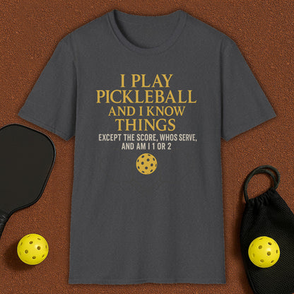 I know Things Am I 1 or 2 Pickleball T-Shirt