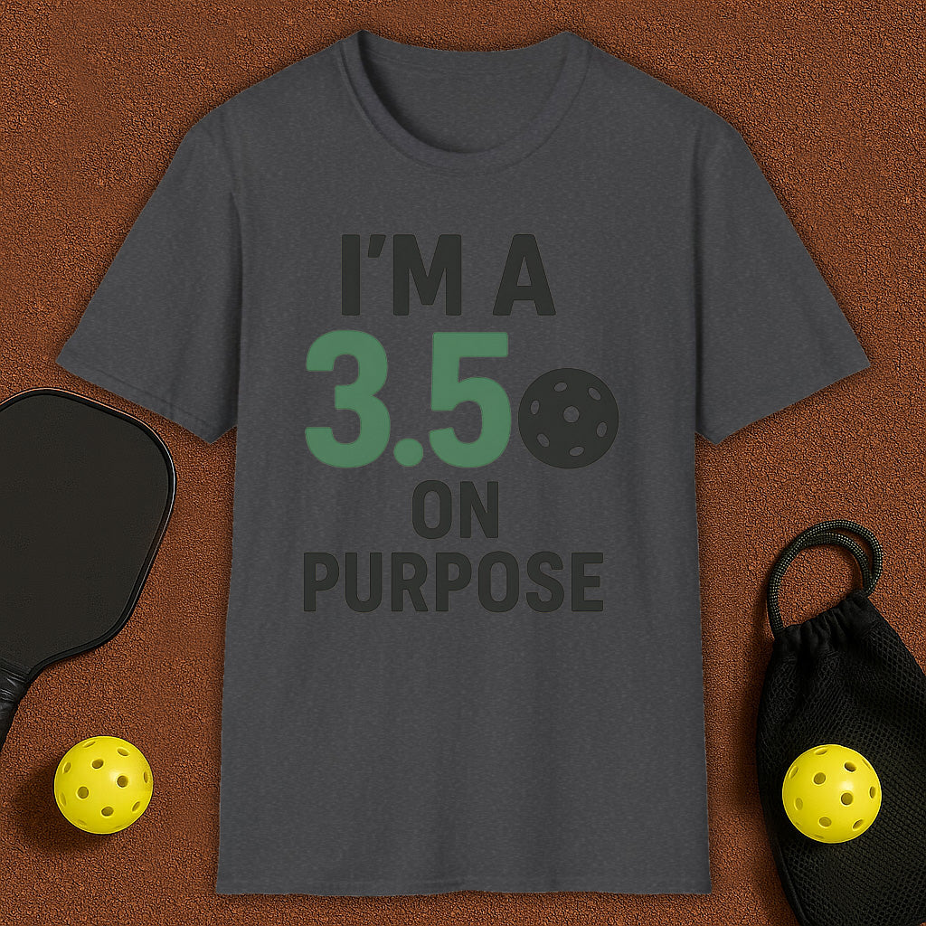 I'm A 3.5 On Purpose Pickleball T-Shirt