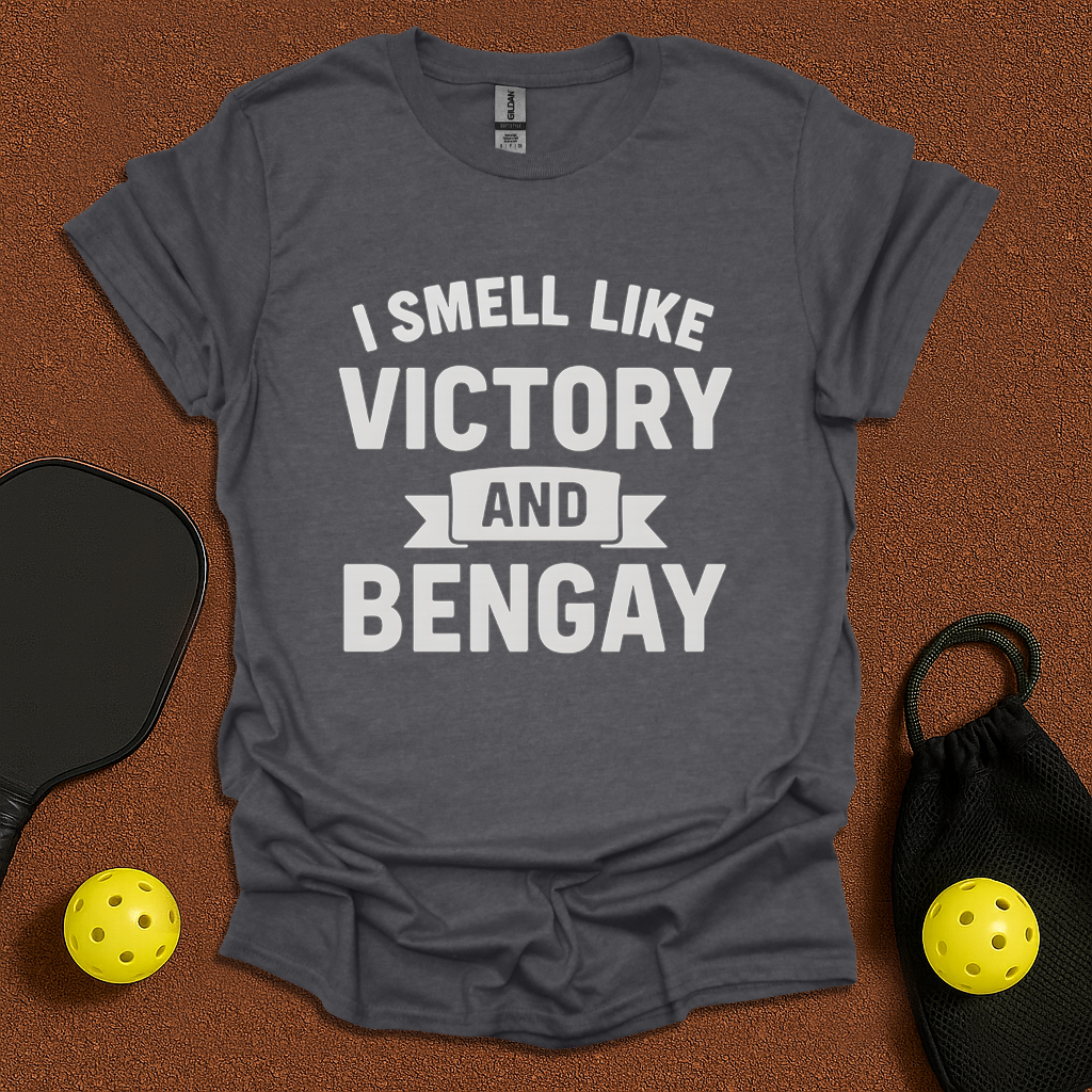 I Smell Like Victory And Bengay T-Shirt