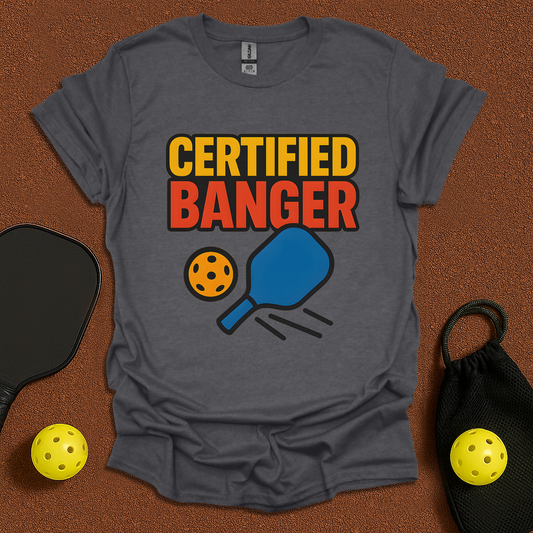 Certified Banger T-Shirt