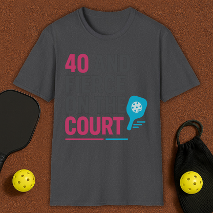 40 And Fierce Pickleball T-Shirt
