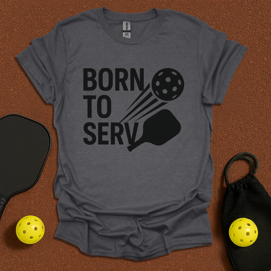 Born To Serv T-Shirt