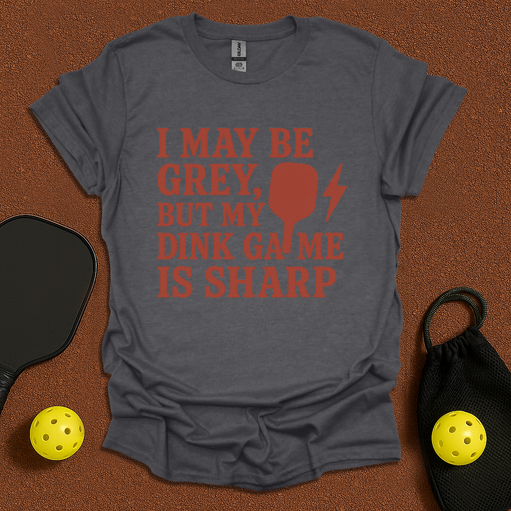 I Dink Perfect T-Shirt