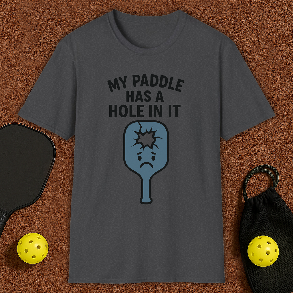 My Paddle Has A Hole Pickleball T-Shirt