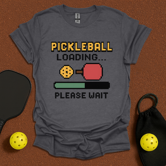 Pickleball loading please wait T-Shirt
