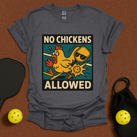 No Chickens Allowed T-Shirt