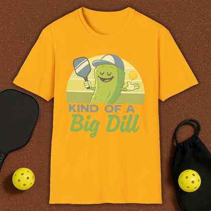 Kind Of A Big Dill Pickleball T-Shirt