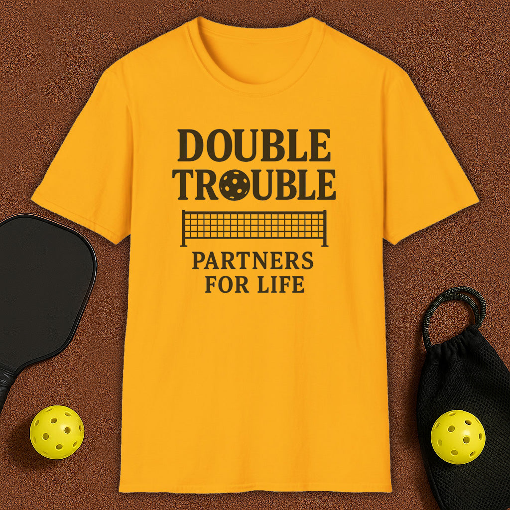 Double Trouble Partners for life Pickleball T-Shirt