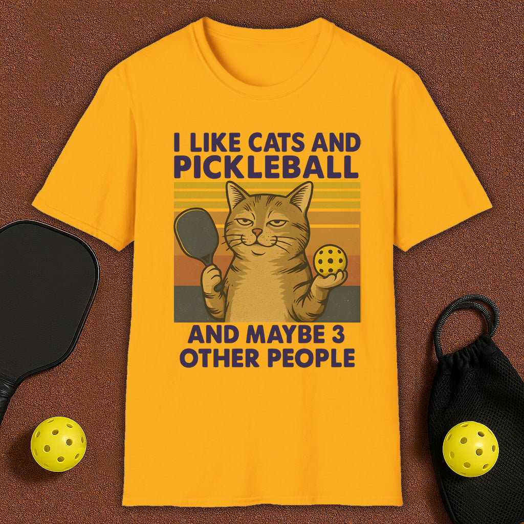 I Like Cats And Maybe 3 Other People Pickleball T-Shirt