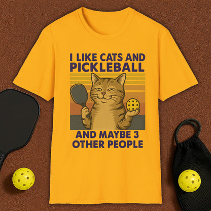 I Like Cats And Maybe 3 Other People Pickleball T-Shirt