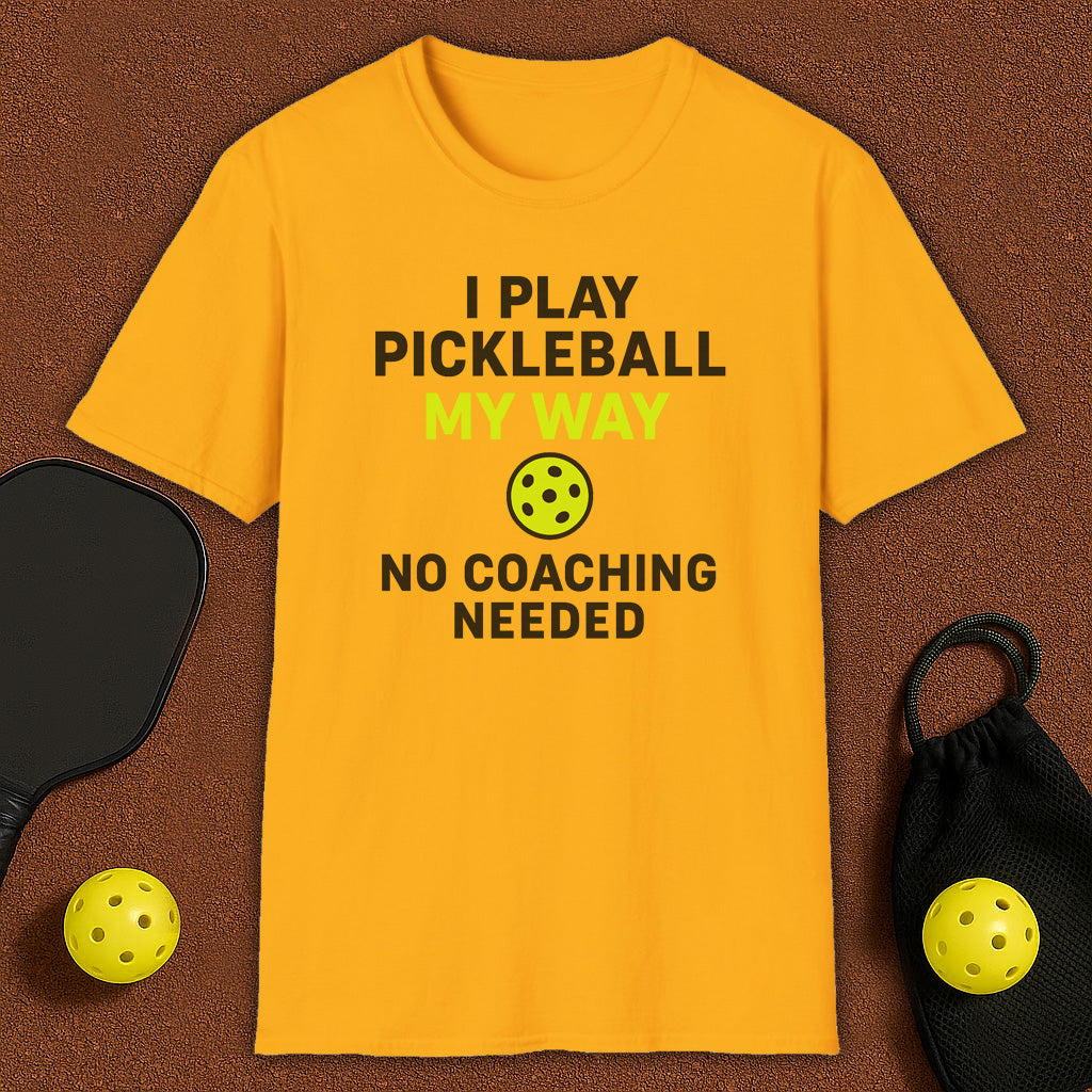 No Coaching Needed Pickleball T-Shirt