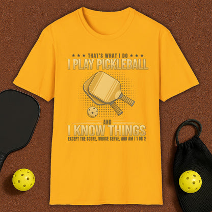 I Play Pickleball and I Know Things T‑Shirt – Funny Unisex Top