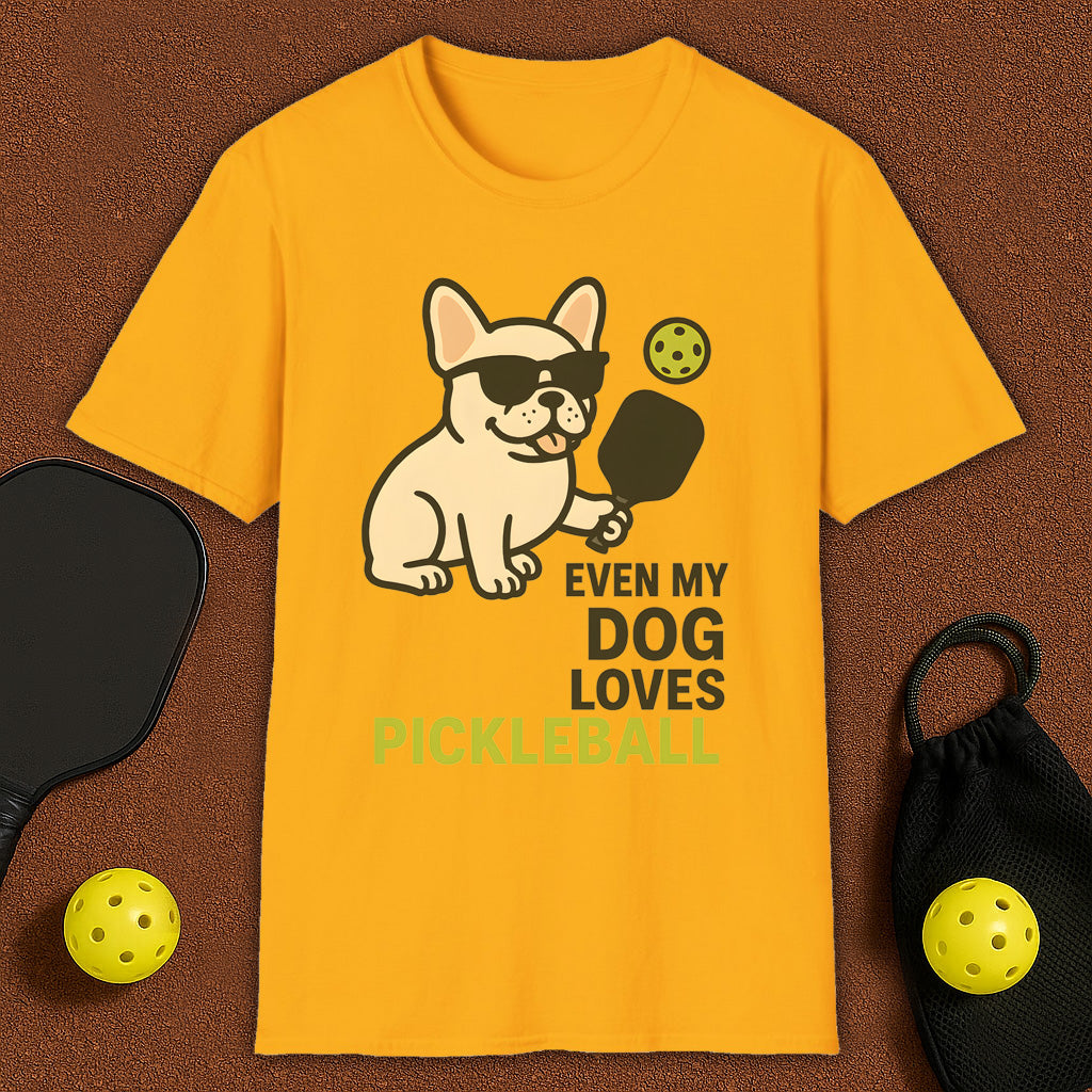 Even My Frenchie Loves Pickleball T-Shirt