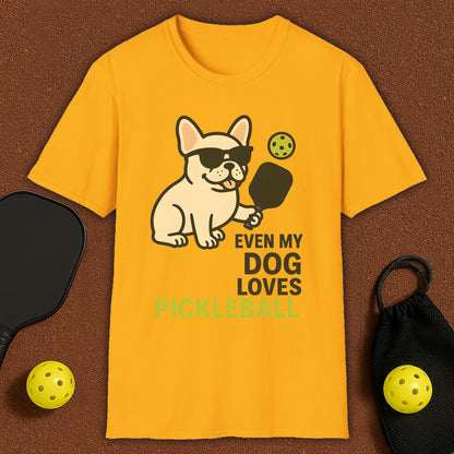 Even My Frenchie Loves Pickleball T-Shirt