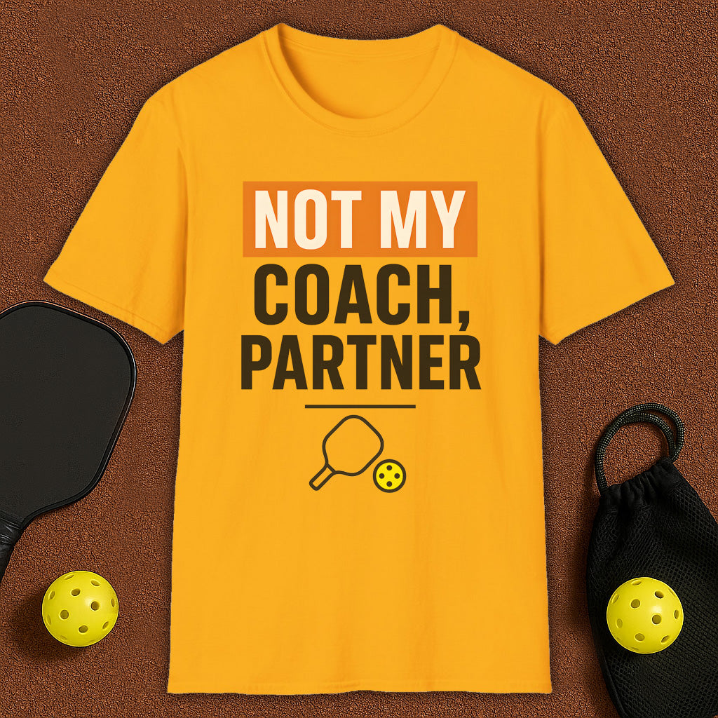 You Not My Coach Pickleball T-Shirt