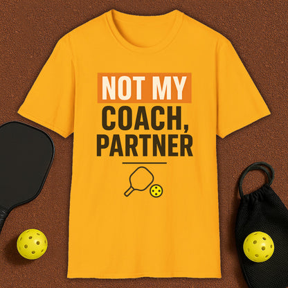 You Not My Coach Pickleball T-Shirt