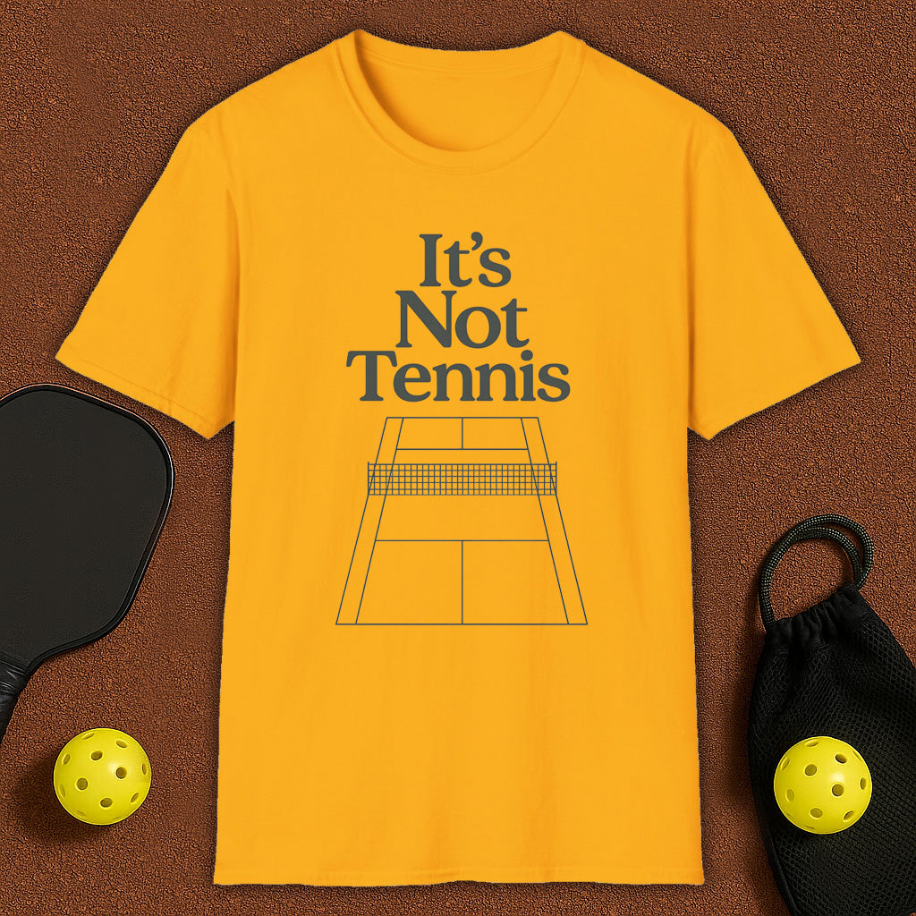 It's Not Tennis Pickleball T-Shirt