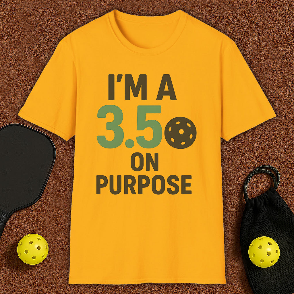 I'm A 3.5 On Purpose Pickleball T-Shirt