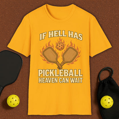 If Hell Has Pickleball T-Shirt