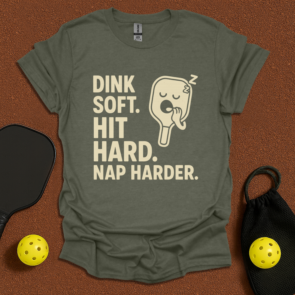 Dink Soft Nap Harder T-Shirt
