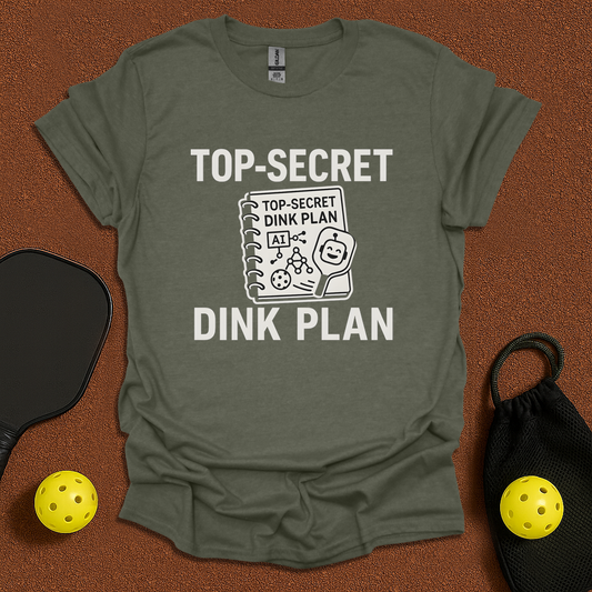 Top Secret Dink Plan T-Shirt