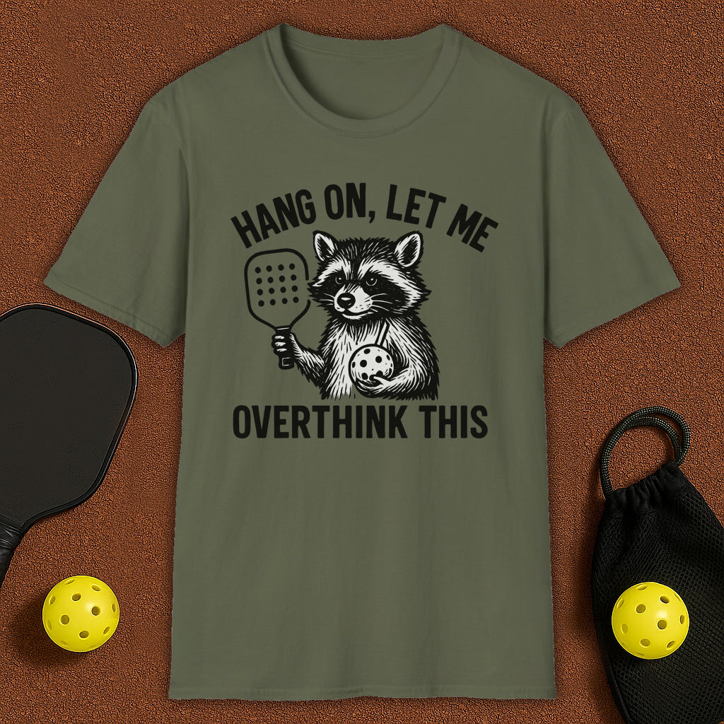 Let me Overthink Pickleball T-Shirt