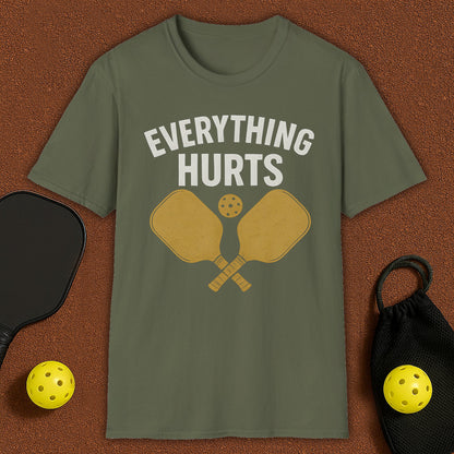 Everything Hurts Pickleball T-Shirt