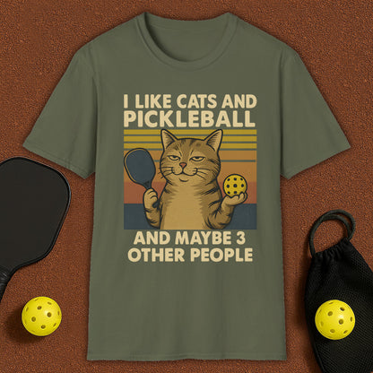 I Like Cats And Maybe 3 Other People Pickleball T-Shirt